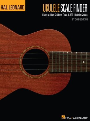 Ukulele Scale Finder: Easy-to-Use Guide to Over 1,300 Ukulele Scales (Kindle Edition)