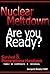 Nuclear Meltdown - Are You Ready? A Survival & Preparedness H... by George B. Murphy