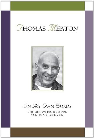 Thomas Merton: In My Own Words