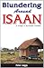 Blundering Around Isaan - A Village in Northeast Thailand