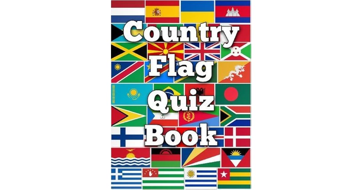 Country Flag Quiz Book 204 Flags, how many do you know? by B. Cooper