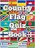 Country Flag Quiz Book - 204 Flags, how many do you know?