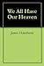 We All Have Our Heaven by James Hawthorne