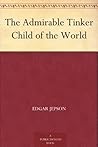 The Admirable Tinker Child of the World