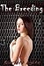 The Breeding (Breeding Erotica Series, Part One)