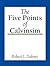 The Five Points Of Calvinism