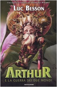Arthur e la guerra dei due mondi (Arthur e il popolo dei Minimei, #4)