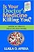 Is Your Doctor's Medicine Killing You? by Llaila O. Afrika