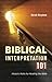 Biblical Interpretation 101 by Derek Morphew