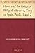 History of the Reign of Philip the Second, King of Spain, Vols. 1 and 2