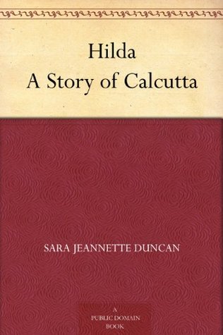 Hilda: A Story of Calcutta (Kindle Edition)