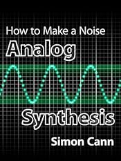 How to Make a Noise: Analog Synthesis