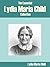 The Essential Lydia Maria Child Collection
