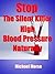 Stop The Silent Killer High Blood Pressure Naturally