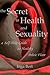 The Secret to Health and Sexuality. A Self-Help Guide to Healthy Pelvic Floor.