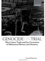 Genocide on Trial: War Crimes Trials and the Formation of History and Memory