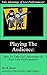 Playing The Audience: How T...