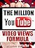 The Million YouTube Video Views Proven Formula (The Home Entrepreneur)