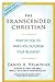 The Transcended Christian: ...