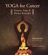 Yoga for Cancer: Esoteric Yogic & Dletary Remedies Yoga for Cancer: Esoteric Yogic & Dletary Remedies
