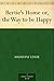 Bertie's Home or, the Way to be Happy