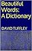 Beautiful Words: A Dictionary