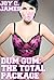 Dum Gum: The Total Package (Bimbo, Gangbang, Rich, Slut, Threesome) [BUNDLE]