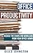 Office Productivity: Reduce the chaos and workload from your office admin (The Business Productivity Series Book 7)