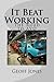 It Beat Working - The Road ...