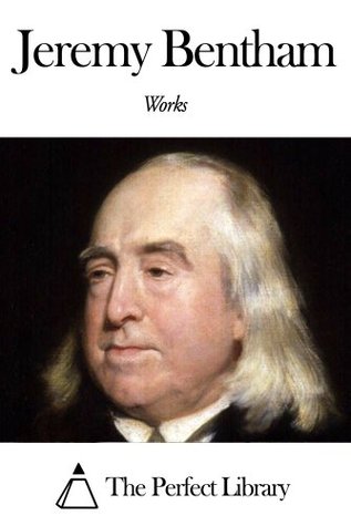 Works of Jeremy Bentham (Kindle Edition)