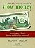Inquiries into the Nature of Slow Money: Investing as if Food, Farms, and Fertility Mattered