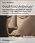 Good Read Anthology: Nag Hammadi Dionysios Areopagite Nietzsche Gibran T. S. Eliot Crowley Camus Hume Tillich Heidegger Krishnamurti Osho Hofstadter