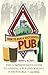 How To Run A Successful Pub: The Comprehensive Guide to Finding a Pub and Making it Profitable