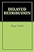 DELAYED RETRIBUTION