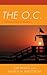 The O.C.: A Critical Understanding (Critical Studies in Television)