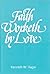 Faith Worketh by Love