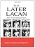 The Later Lacan: An Introdu...
