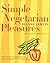 Simple Vegetarian Pleasures by Jeanne Lemlin Simple Vegetarian Pleasures by Jeanne Lemlin