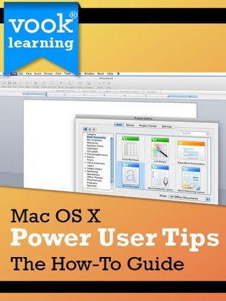Mac OS X Power User Tips: The How-To Guide (Kindle Edition)