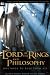 The Lord of the Rings and Philosophy: One Book to Rule Them All (Popular Culture and Philosophy 5)