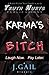 Karma's a Bitch
