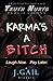 Karma's a Bitch by J. Gail