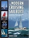 The Modern Cruising Sailboat: A Complete Guide to its Design, Construction, and Outfitting