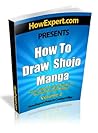 How To Draw Shojo Manga: Your Step-By-Step Guide To Drawing Shojo Manga - Volume 2