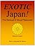 EXOTIC JAPAN!--The Visual & Sensual Pleasures!