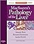 MacSween's Pathology of the Liver E-Book: Expert Consult: Online and Print (Expert Consult Title: Online + Print)