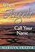 When Angels Call Your Name