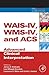 WAIS-IV, WMS-IV, and ACS by James A. Holdnack