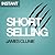 Short Selling: An evidence-based introduction