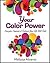Your Color Power: Energize, Empower & Enhance Your Life With Color